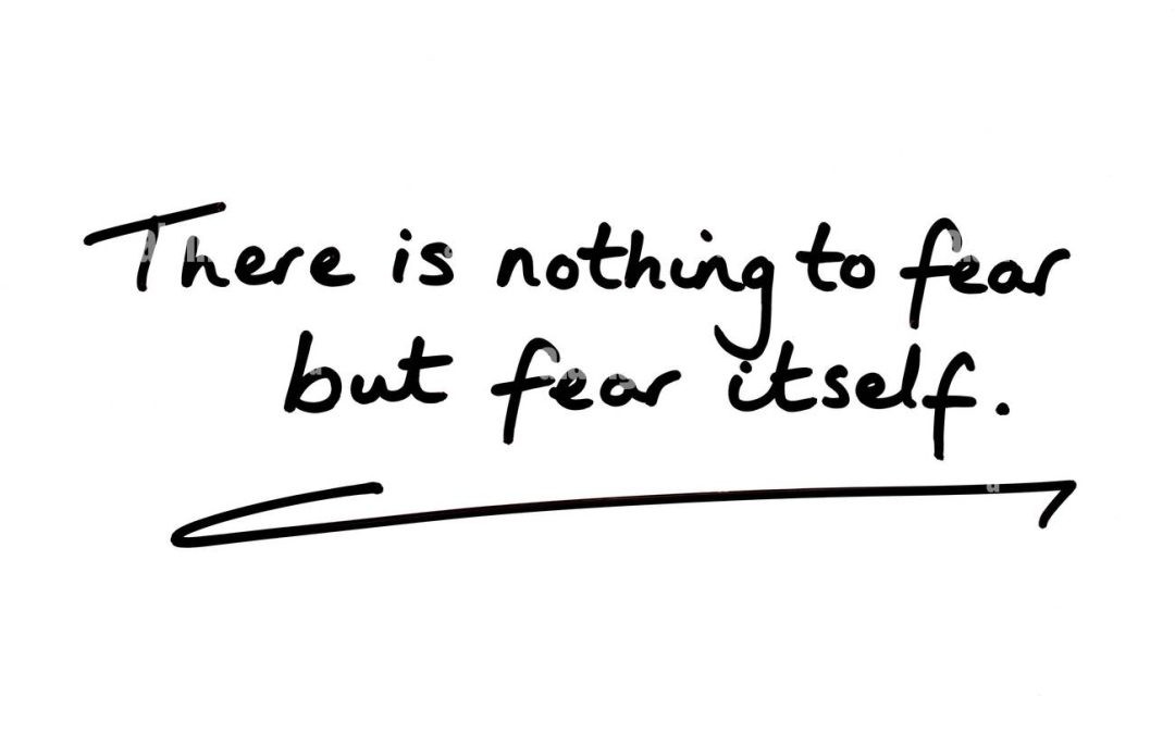 There is no need to Fear